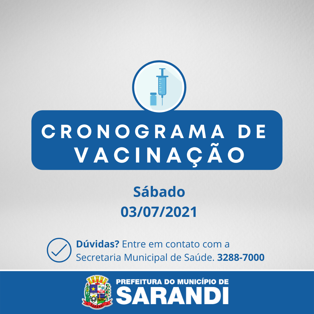 Cronograma de Vacinação contra Covid-19 - Sábado - 03/07/2021