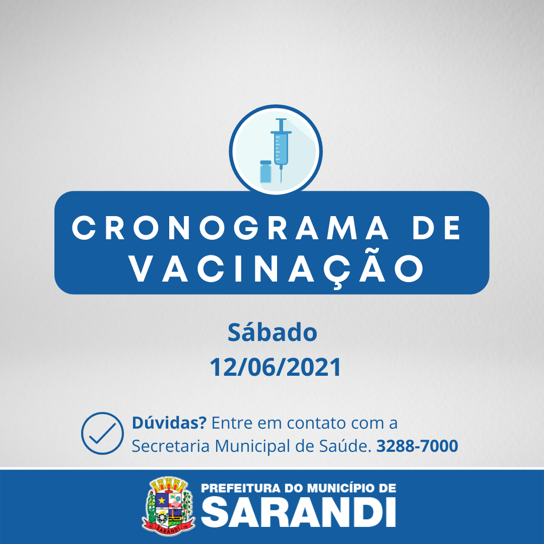 Cronograma de Vacinação contra Covid-19 - Sábado - 12/06/2021